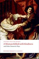   A Woman Killed with Kindness and Other Domestic Plays