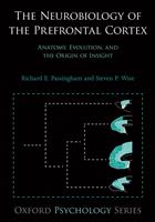  The Neurobiology of the Prefrontal Cortex