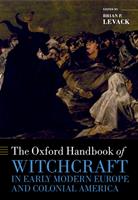   The Oxford Handbook of Witchcraft in Early Modern Europe and Colonial America