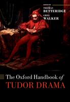   The Oxford Handbook of Tudor Drama