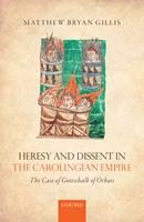   Heresy and Dissent in the Carolingian Empire