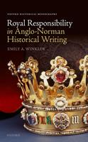   Royal Responsibility in Anglo-Norman Historical Writing