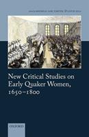   New Critical Studies on Early Quaker Women, 1650-1800