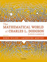   The Mathematical World of Charles L. Dodgson (Lewis Carroll)