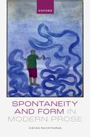   Spontaneity and Form in Modern Prose