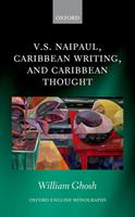   V.S. Naipaul, Caribbean Writing, and Caribbean Thought