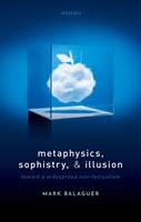   Metaphysics, Sophistry, and Illusion