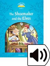 Classic tales. The shoemaker and the elves. Level 1. Con audio pack