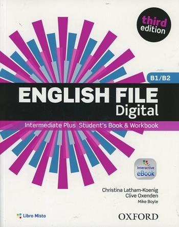 English file digital. Intermediate plus. Entry checker-Student's book-Workbook. Withou key. Con e-book. Con espansione online  - Libro Oxford University Press 2014 | Libraccio.it