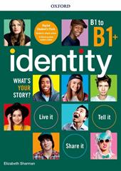 Identity. What's your story? B1-B1+. Premium pack. Per il biennio delle Scuole superiori. Con e-book. Con espansione online