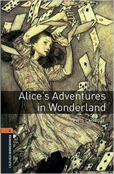 Alice adventures in wonderland. Oxford bookworms library. Livello 2. Con CD Audio formato MP3. Con espansione online  - Libro Oxford University Press 2016 | Libraccio.it
