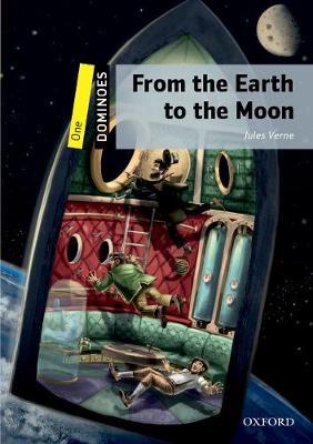 From the earth to the moon. Dominoes. Livello 1. Con audio pack - Jules Verne - Libro Oxford University Press 2018 | Libraccio.it