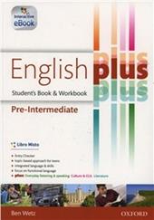 English plus. Pre-intermediate. Entry checker-Student's book-Workbook. Con e-book. Con espansione online