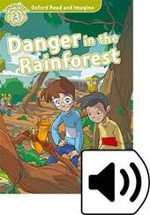 Danger in the rainforest. Oxford read and image. Level 3. Con CD Audio formato MP3. Con espansione online