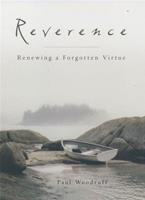   Reverence : Renewing A Forgotten Virtue