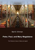   Peter, Paul, And Mary Magdalene : The Followers Of Jesus In History And Legend