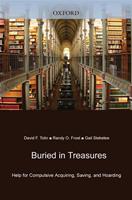   Buried In Treasures : Help For Compulsive Acquiring, Saving, And Hoarding