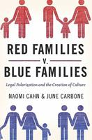   Red Families V. Blue Families : Legal Polarization And The Creation Of Culture