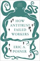   How Antitrust Failed Workers