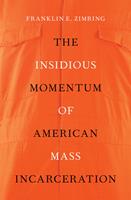   The Insidious Momentum of American Mass Incarceration