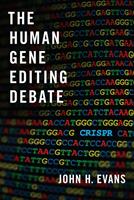   The Human Gene Editing Debate