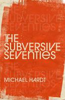   The Subversive Seventies