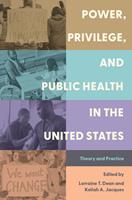   Power, Privilege, and Public Health in the United States
