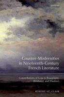   Counter-Modernities in Nineteenth-Century French Literature