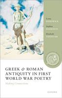   Greek and Roman Antiquity in First World War Poetry