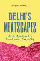   Delhi&rsquo;s Meatscapes