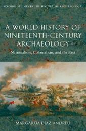 A World History of Nineteenth-Century Archaeology