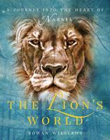   The Lion's World: A Journey into the Heart of Narnia