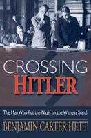   Crossing Hitler:The Man Who Put the Nazis on the Witness Stand