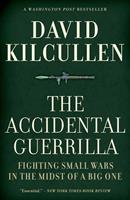   The Accidental Guerrilla:Fighting Small Wars in the Midst of a Big One