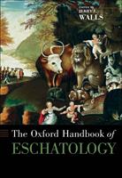   The Oxford Handbook of Eschatology