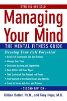   Managing Your Mind:The Mental Fitness Guide