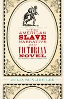   The American Slave Narrative and the Victorian Novel