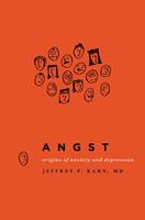   Angst: Origins of Anxiety and Depression