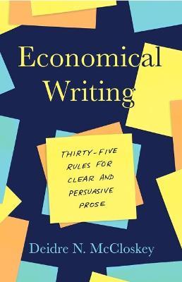 Economical Writing, Third Edition - Deirdre N McCloskey - Libro The University of Chicago Press, Chicago Guides to Writing, Editing, and Publishing | Libraccio.it