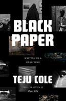 Black Paper - Teju Cole - Libro The University of Chicago Press, Berlin Family Lectures | Libraccio.it