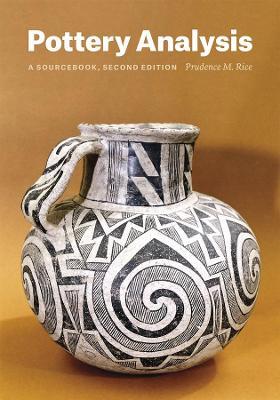 Pottery Analysis, Second Edition - Prudence M. Rice - Libro The University of Chicago Press | Libraccio.it