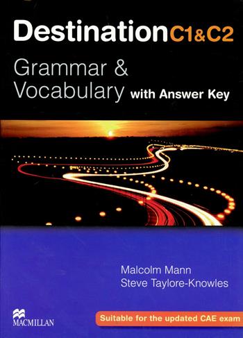 Destination C1 & C2. Grammar and vocabulary. Student's book. With key. - Steve Taylore-Knowles, Malcolm Mann - Libro Macmillan 2008 | Libraccio.it