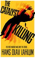   The Catalyst Killing