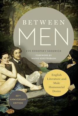 Between Men - Eve Kosofsky Sedgwick - Libro Columbia University Press, Gender and Culture Series | Libraccio.it