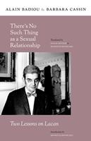   There’s No Such Thing as a Sexual Relationship
