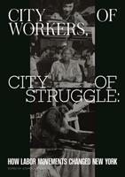   City of Workers, City of Struggle