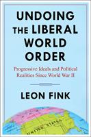   Undoing the Liberal World Order