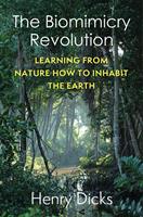   The Biomimicry Revolution
