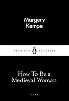   How To Be a Medieval Woman