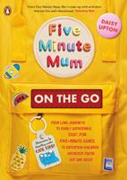   Five Minute Mum: On the Go